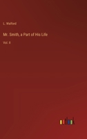 Mr. Smith, a Part of His Life: Vol. II 3368843931 Book Cover