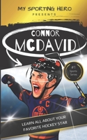 My Sporting Hero: Connor McDavid: Learn all about your favorite hockey star B0BT6V582B Book Cover