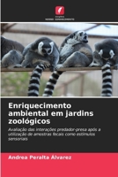 Enriquecimento ambiental em jardins zoológicos: Avaliação das interações predador-presa após a utilização de amostras fecais como estímulos sensoriais (Portuguese Edition) 6208773490 Book Cover