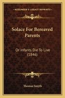 Solace for Bereaved Parents 102214796X Book Cover