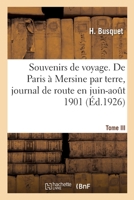 Souvenirs de voyage. Tome III. De Paris à Mersine par terre, journal de route, juin-août 1901 (French Edition) 2329283202 Book Cover