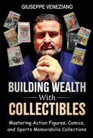 Building Wealth With Collectibles B0DYBHCF3B Book Cover