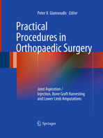 Practical Procedures in Orthopaedic Surgery: Joint Aspiration/Injection, Bone Graft Harvesting and Lower Limb Amputations 085729816X Book Cover