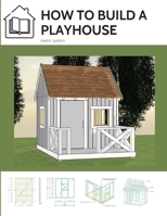 How to build a playhouse: Wooden outdoor playhouse for kids in metric system B08P1H45XS Book Cover