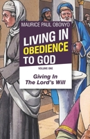 LIVING IN OBEDIENCE TO GOD: Giving in the Lord's Will B0CJL3JYGN Book Cover