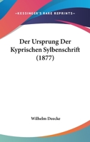 Der Ursprung Der Kyprischen Sylbenschrift (1877) 1160447209 Book Cover