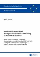 Die Auswirkungen Einer Erfolgreichen Insolvenzanfechtung Auf Das Strafverfahren: Eine Untersuchung Von Geldstrafe, Geldauflagen Nach � 153 a Abs. 1 S. 2 Nr. 2 Stpo Und Geldwerten Bewaehrungsauflagen N 3631725515 Book Cover