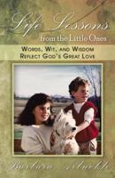 Life Lessons from the Little Ones 0741455927 Book Cover