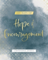 100 Days of Hope & Encouragement: A Devotional Journal 1648702872 Book Cover