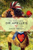 The Translation of Dr Apelles: A Love Story 1555974511 Book Cover