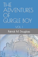The Adventures of Gurgle Boy: Vol. 1 172667326X Book Cover