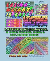 Lose Weight Coloring, A Subliminal Adult Coloring Book 1548746029 Book Cover