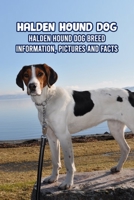 Halden Hound Dog: Halden Hound Dog Breed Information, Pictures and Facts: Halden Hound Dog Guide Book B09DMP86L8 Book Cover