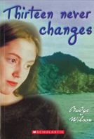 Thirteen Never Changes 0590434888 Book Cover