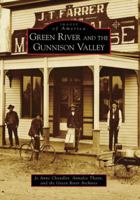 Green River and the Gunnison Valley 073855877X Book Cover