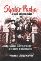Shakir Pasha e i suoi discendenti: Scandali, potere e creatività in un impero in trasformazione (Italian Edition) B0DS5PNQXV Book Cover