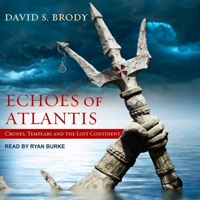 Echoes of Atlantis: Crones, Templars and the Lost Continent 099074132X Book Cover