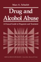Drug and Alcohol Abuse: A Clinical Guide to Diagnosis and Treatment 1468435442 Book Cover