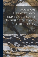 Notes on Funafuti and Bikini Covers and Thin Sections and Other Notes 1013627849 Book Cover