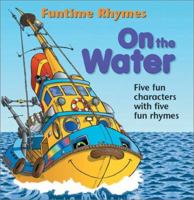 On the Water (Funtime Rhymes) 0764126563 Book Cover
