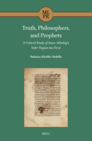 Truth, Philosophers, and Prophets: A Critical Study of Isaac Albalag's Sefer Tiqqun Ha-Deʿot 9004679464 Book Cover