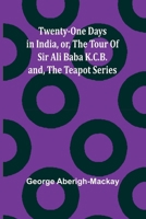 Twenty-One Days in India; and, the Teapot Series 9362513803 Book Cover