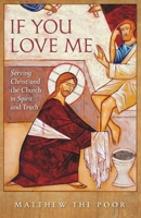 If You Love Me: Serving Christ and the Church in Spirit and Truth 194496732X Book Cover