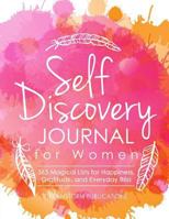 Self Discovery Journal for Women: 365 Days of Magical Lists for Happiness, Gratitude, and Everyday Bliss 1986741281 Book Cover