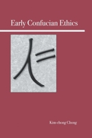 Early Confucian Ethics 0812695852 Book Cover
