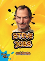 Steve Jobs Book for Kids: The biography of The Visionary Genius for young tech kids, Colored pages. (Legends for Kids) 7631177023 Book Cover