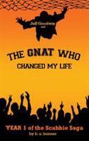 Jeff Goodwin and The Gnat Who Changed My Life: Year 1 of the Scabbie Saga 1732967105 Book Cover