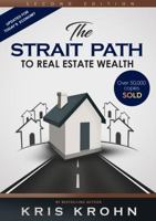 The Strait Path to Real Estate Wealth 194820505X Book Cover