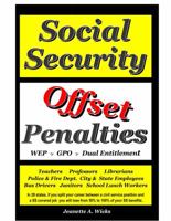 Social Security Offset Penalties: If you have worked in a civil service position in any of the 28 states with a private pension plan, you 0998698644 Book Cover