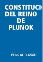 Constitucion del Reino de Plunok 1312445971 Book Cover