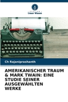 Amerikanischer Traum & Mark Twain: Eine Studie Seiner Ausgewählten Werke (German Edition) 6208399572 Book Cover
