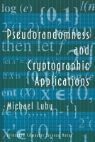 Pseudorandomness and Cryptographic Applications (Princeton Computer Science Notes) 0691025460 Book Cover