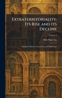 Extraterritoriality: Its Rise and Its Decline: Studies in History, Economics and Public Law 1025646665 Book Cover