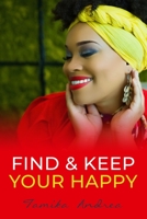 Find & Keep Your Happy 1734998504 Book Cover