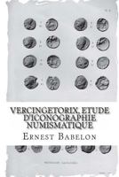 Vercingetorix, etude d'iconographie numismatique 1494963108 Book Cover