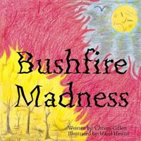 Bushfire Madness 1300756624 Book Cover