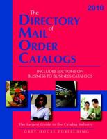 The Directory of Mail Order Catalogs: Includes Separate Section on Business to Business Catalogs 1592374441 Book Cover