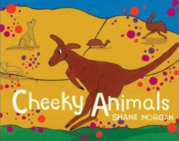 Cheeky Animals 1925360431 Book Cover