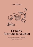 Wenn ich immer nur möchte, aber nicht kann: Kreative Ausweichstrategien und noch kreativere Lösungen (German Edition) 3819226583 Book Cover