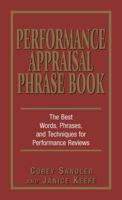 Performance Appraisal Phrase Book: The Best Words, Phrases, and Techniques for Performance Reviews 1580629407 Book Cover