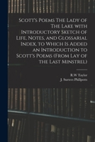 Scott's poems The Lady of The Lake with introductory sketch of life, notes, and glossarial index, to which is added an introduction to scott's poems 1015277233 Book Cover