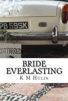 Bride Everlasting: A split path to matrimonial happiness 1501035762 Book Cover