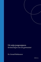 Uit mijn jongensjaren: herinneringen van een gymnasiast (Dutch Edition) 9004558446 Book Cover