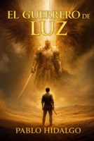 El gerrero de la luz (Spanish Edition) B0FMYPZ243 Book Cover