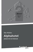 Alphahotel: please do not disturb 3710338719 Book Cover
