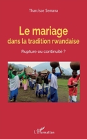 Le mariage dans la tradition rwandaise. Rupture ou continuité ? (French Edition) 2343224013 Book Cover